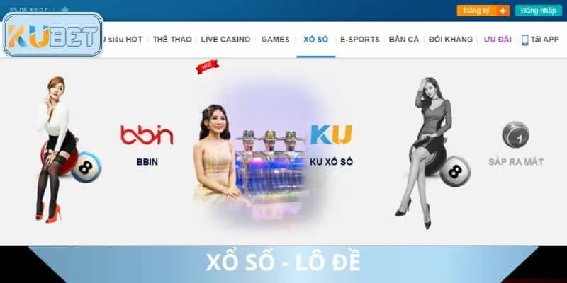 Xổ số, lô đề - Sảnh cược ăn khách nhất mọi nơi mọi lúc