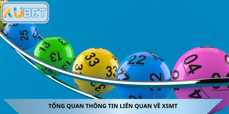 Cập nhật thông tin tổng quan về xổ số miền Trung 
