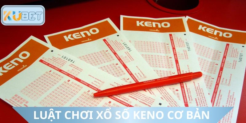 Luật chơi hình thức xổ số Keno phù hợp